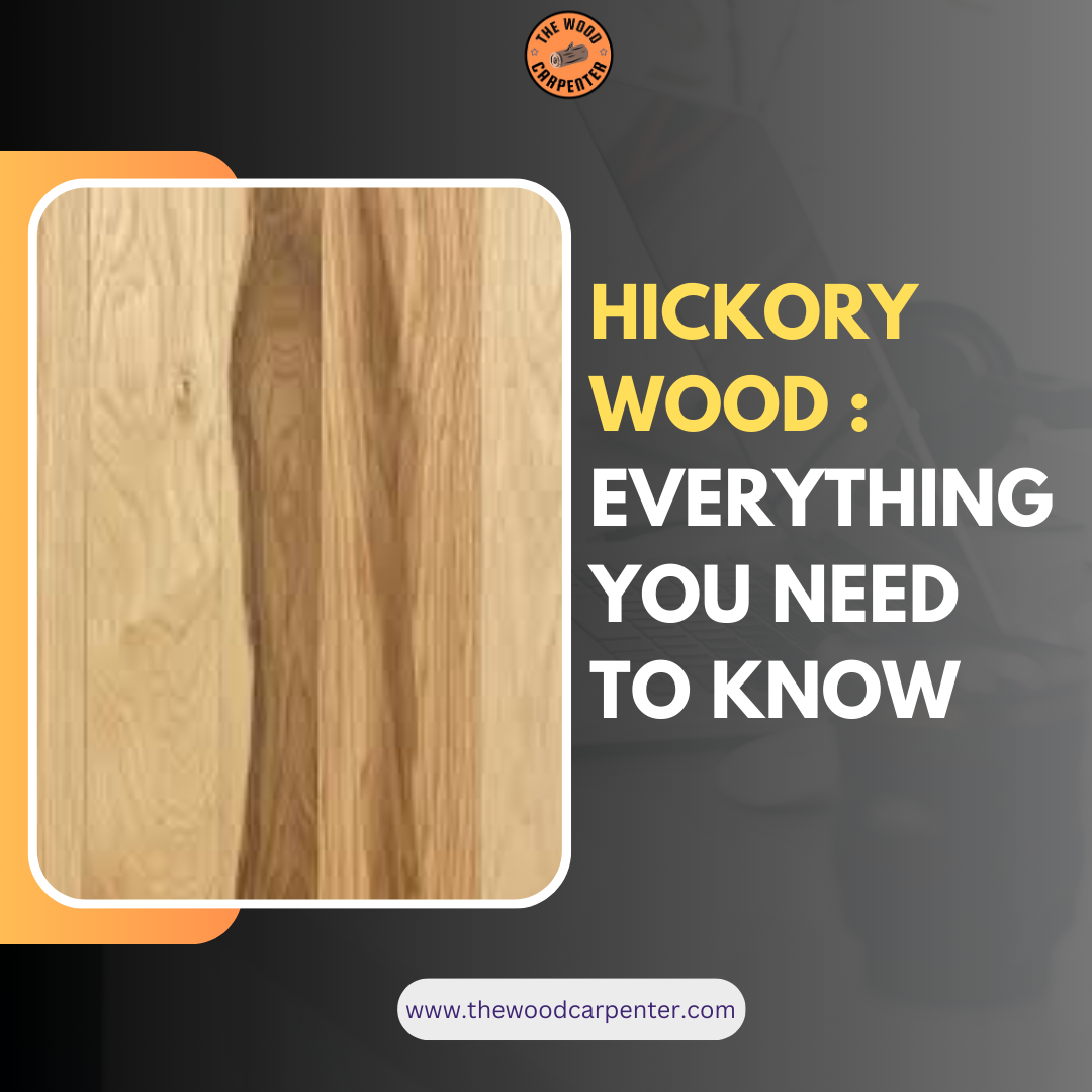 Hickory Wood: Everything You Need to Know