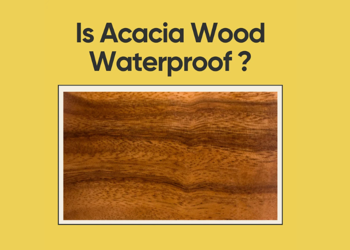 Is Acacia Wood Waterproof