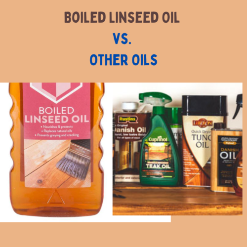 Boiled Linseed Oil vs. Other Oils