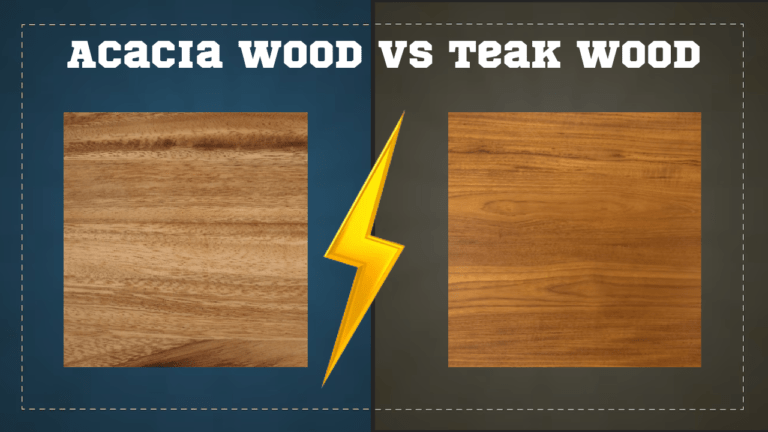 Acacia Wood vs Teak Wood
