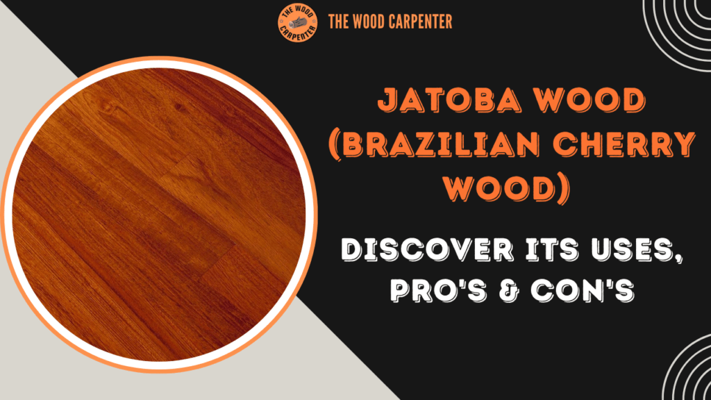 Jatoba Wood (Brazilian Cherry Wood)