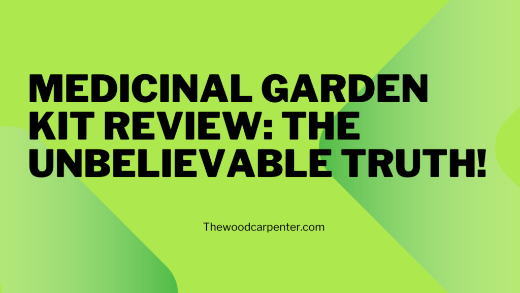 Medicinal Garden Kit Review: The Unbelievable Truth! 1 Medicinal Garden Kit Review: The Unbelievable Truth!
