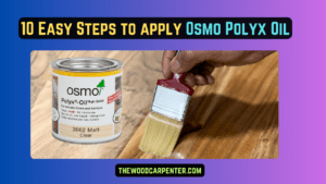 10 Easy Steps to apply Osmo Polyx Oil