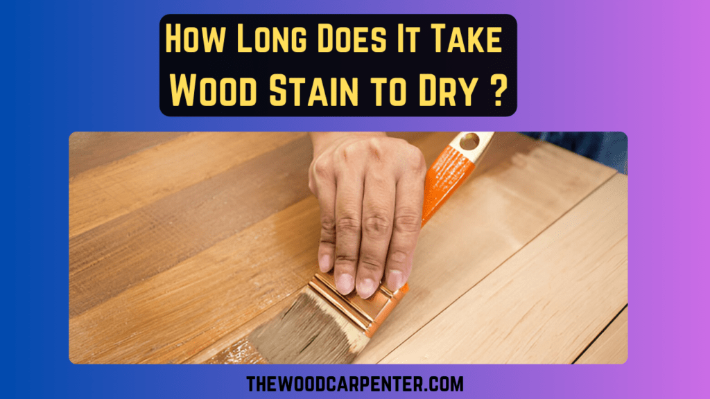 Wood stain: How long does it take to dry?