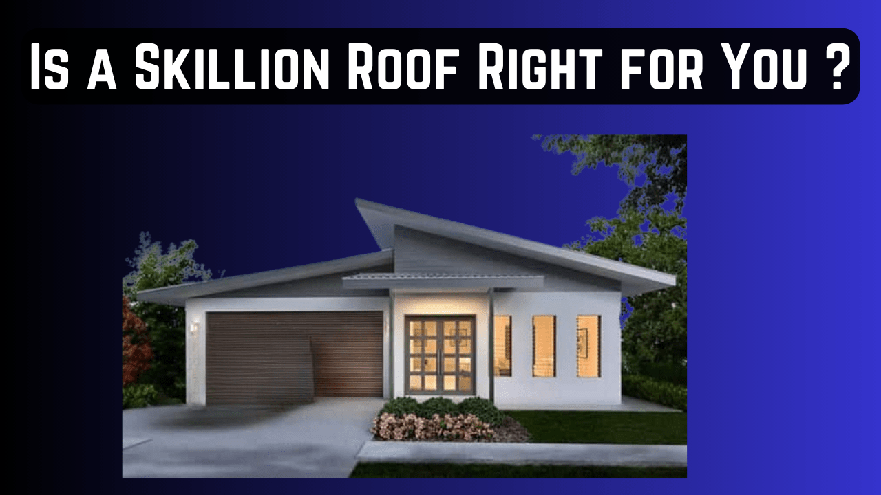 Is a Skillion Roof Right for You ? 1 Skillion Roof