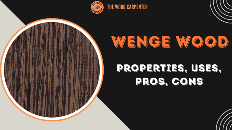 Wenge Wood: Properties, Uses, Pros, Cons & Buying Guide