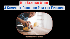 Wet Sanding Wood