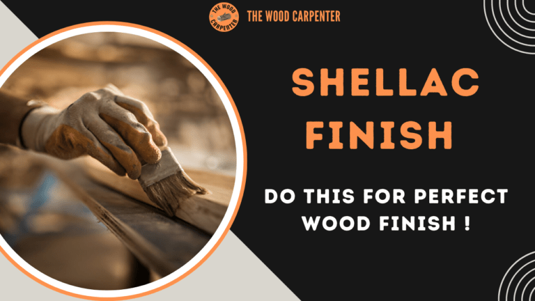 Shellac Finish: Do This for Perfect Wood finish ! 2 Shellac Finish: Do This for Perfect Wood finish !
