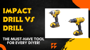 Impact Drill vs Drill: Find Out Which Is Right for You!