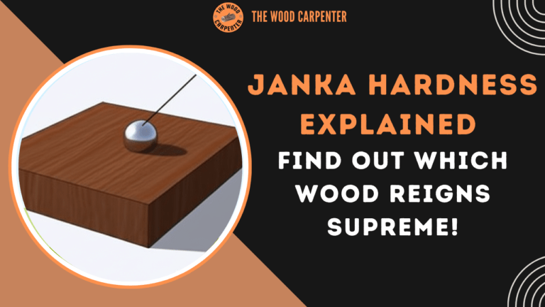 Janka Hardness Explained: Find Out Which Wood Reigns Supreme! 5 Janka Hardness Explained