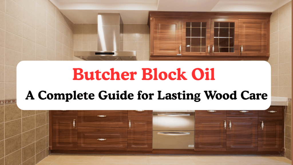 Butcher Block Oil: A Complete Guide for Lasting Wood Care 1 Butcher Block Oil