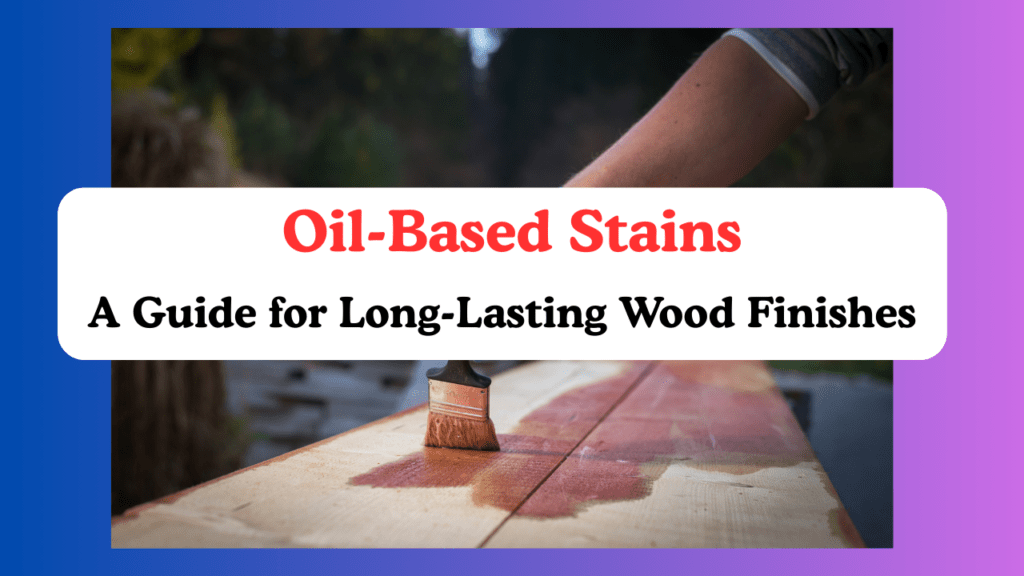 Oil-Based Stains