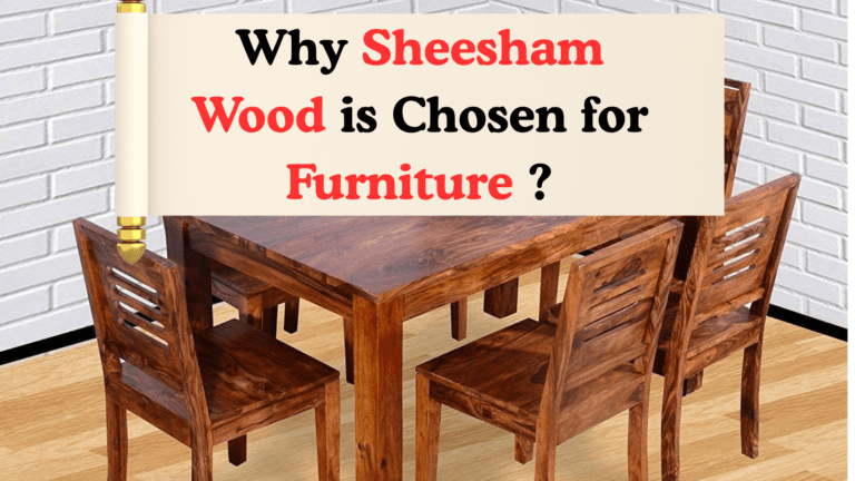 Why Sheesham Wood is Chosen for Furniture ? 2 Sheesham Wood Furniture