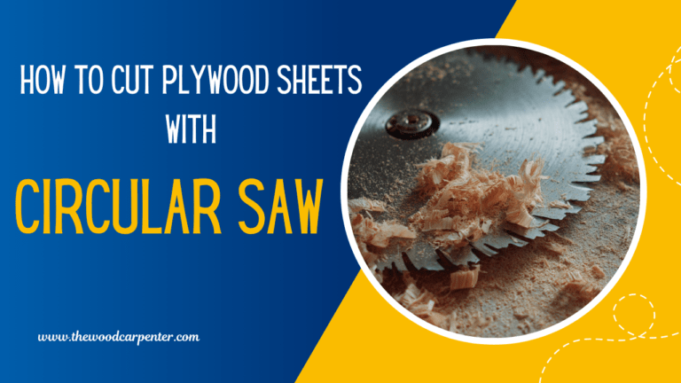 How to Cut Plywood Sheets with Circular Saw
