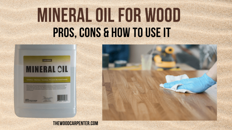 Mineral Oil for Wood: Pros, Cons & How to Use It