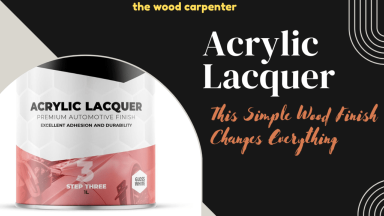 Why Acrylic Lacquer Gives Wood a Glass-Smooth Look ? 9 Acrylic Lacquer