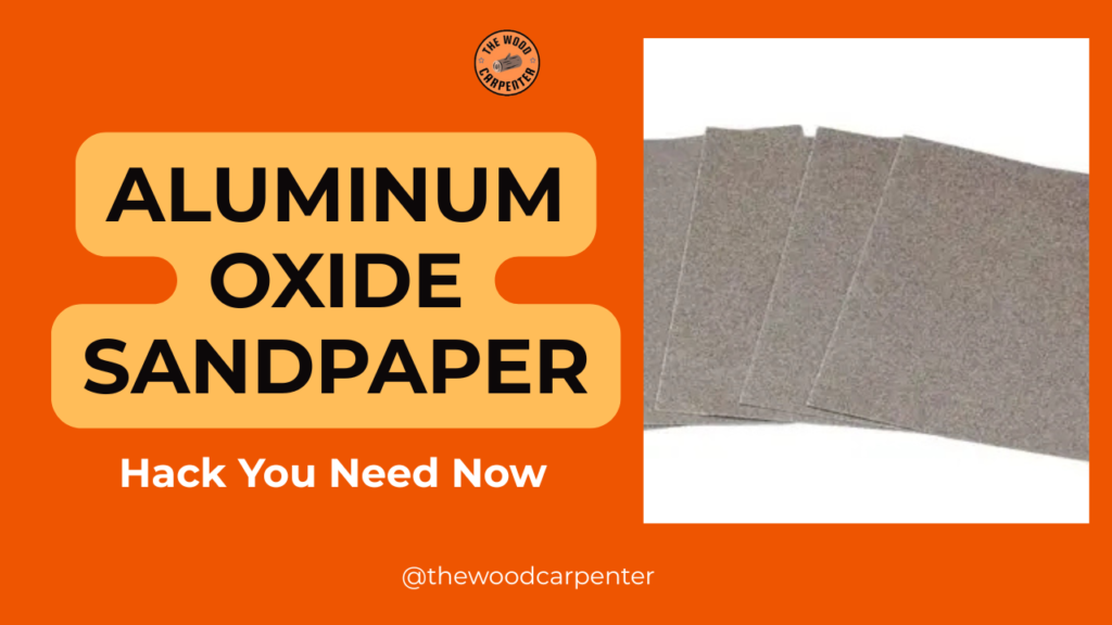 Aluminum Oxide Sandpaper Hack You Need Now 1 Aluminum Oxide Sandpaper
