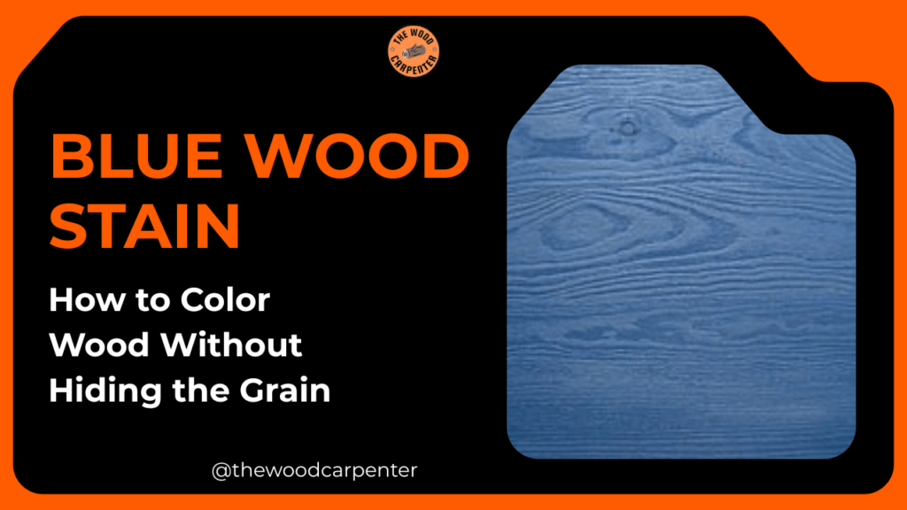 Blue Wood Stain: How to Color Wood Without Hiding the Grain 1 Blue Wood Stain: How to Color Wood Without Hiding the Grain