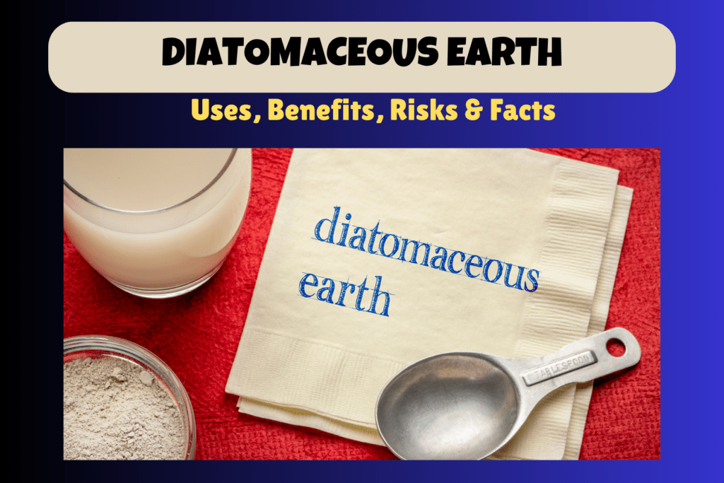 Diatomaceous Earth: Uses, Benefits, Risks & Facts 1 Diatomaceous Earth