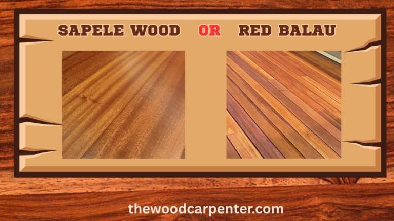 Sapele or Red Balau: Which is Best Wood for Your Project? 1 Sapele wood or Red Balau