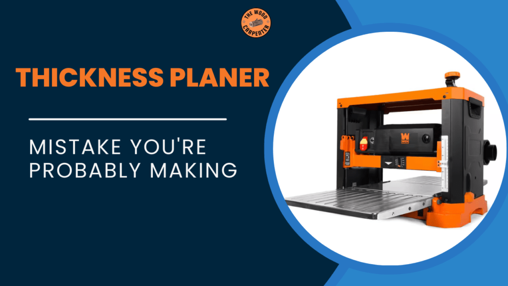 Thickness Planer Mistake You're Probably Making 1 Thickness Planer Mistake You're Probably Making