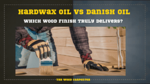 Hardwax Oil vs Danish Oil: Which Wood Finish Truly Delivers? 8 Hardwax Oil vs Danish Oil: Which Wood Finish Truly Delivers?