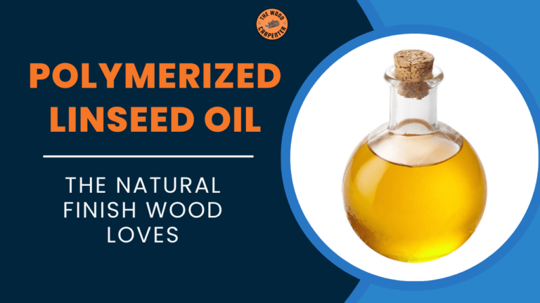 Polymerized Linseed Oil: The Natural Finish Wood Loves 5 Polymerized Linseed Oil