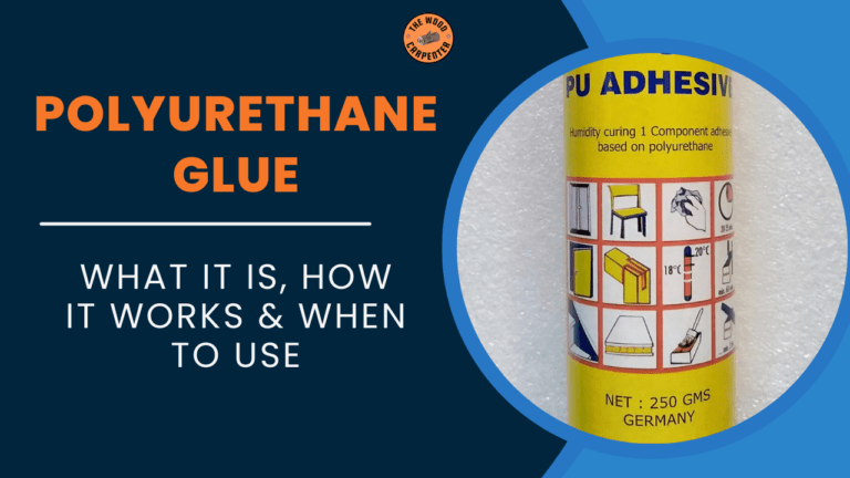 Polyurethane Glue: What It Is, How It Works & When to Use 4 Polyurethane Glue: What It Is, How It Works & When to Use