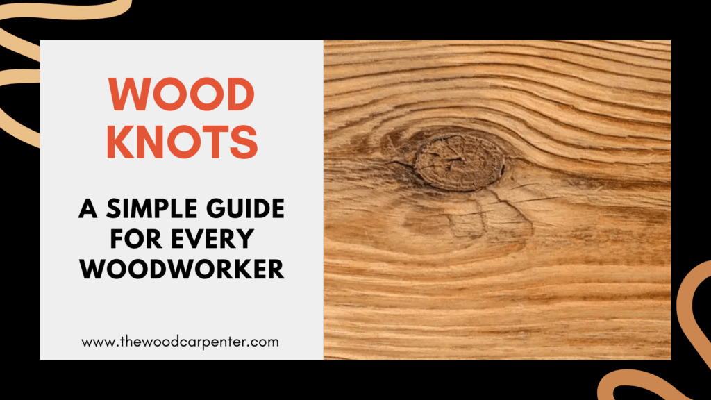 What Are Wood Knots? A Simple Guide for Every Woodworker 1 What Are Wood Knots? A Simple Guide for Every Woodworker