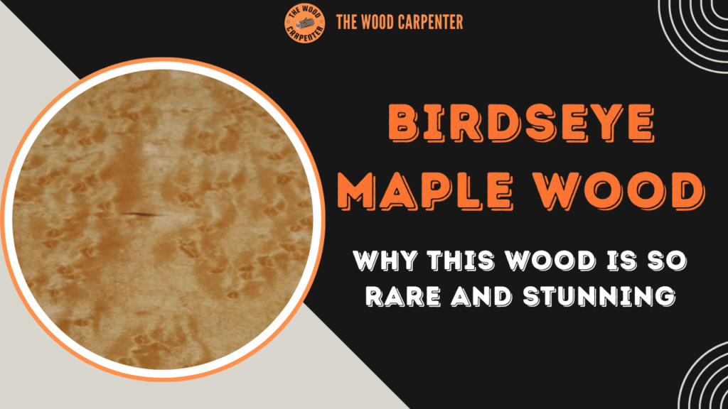 Why Birdseye Maple Wood Is So Rare and Stunning 4 Why Birdseye Maple Wood Is So Rare and Stunning