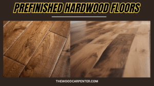Prefinished Hardwood floors: What Homeowners Must Know 8 Prefinished Hardwood floors: What Homeowners Must Know