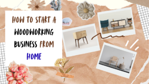 How to Start a Woodworking Business from Home 7 How to Start a Woodworking Business from Home