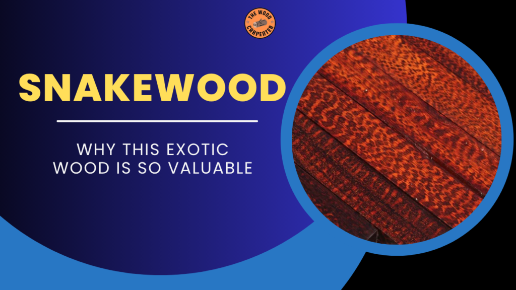 Snakewood: Why This Rare Wood Costs So Much 1 Snakewood