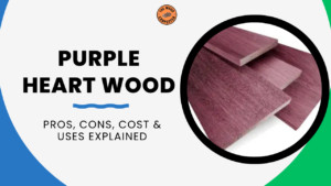 Purpleheart Wood: Pros, Cons, Cost & Uses Explained 7 Purpleheart Wood
